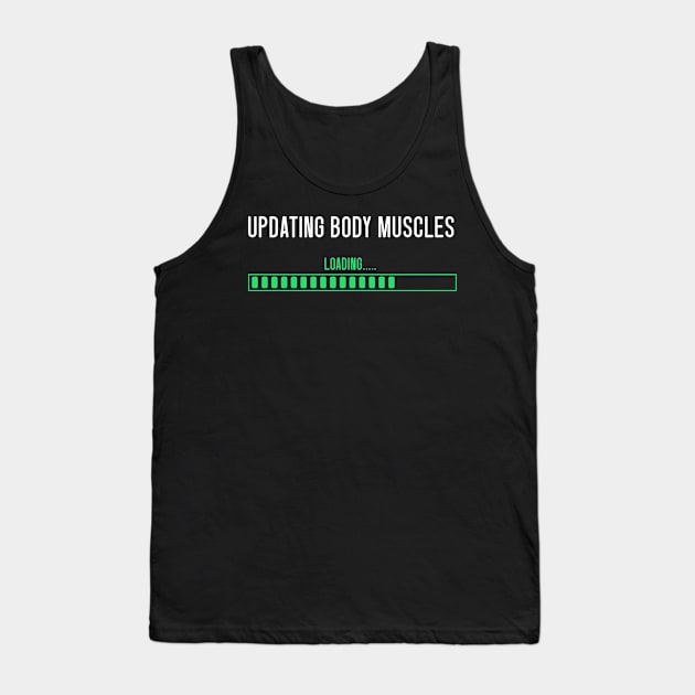 ''Updating body muscles loading''funny gym motivation design Tank Top by Skylimit